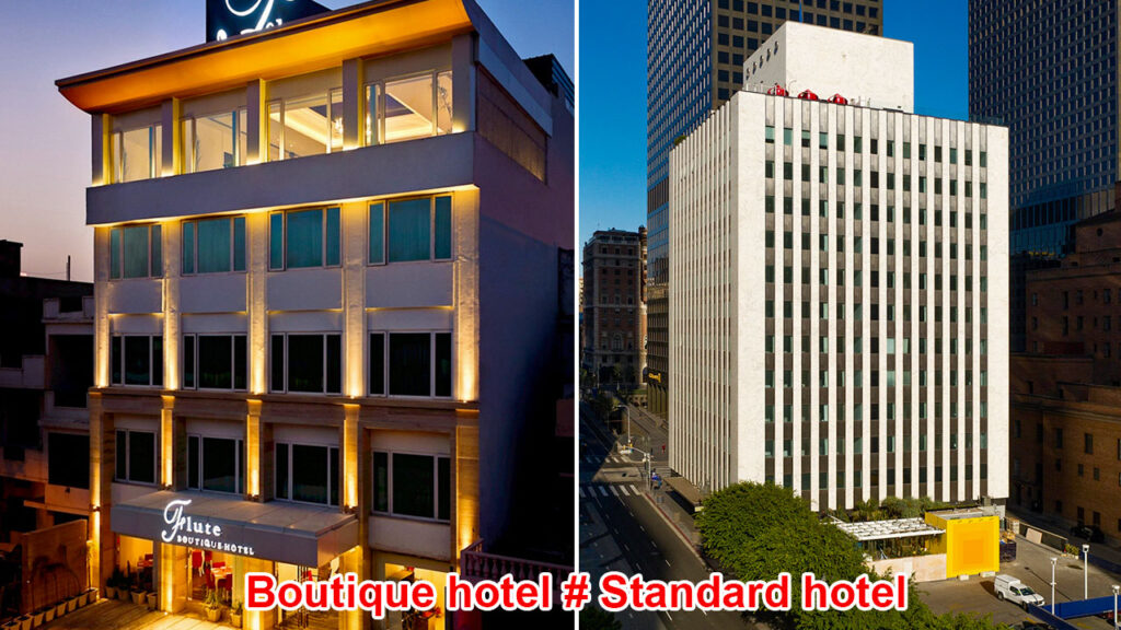 Sự khách nhau giữ khách sạn boutique và khách sạn tiêu chuẩn